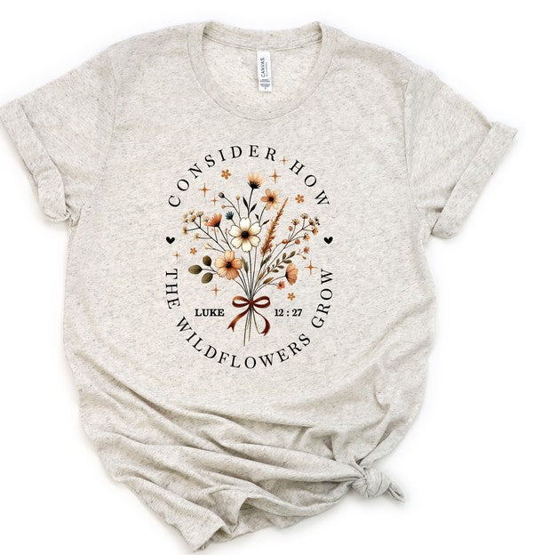 Consider How The Wildflowers Grow Graphic Tee - Pikemla