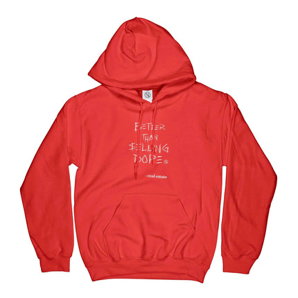 Better Than Selling Dope - Real Estate (Hoodies - RED)